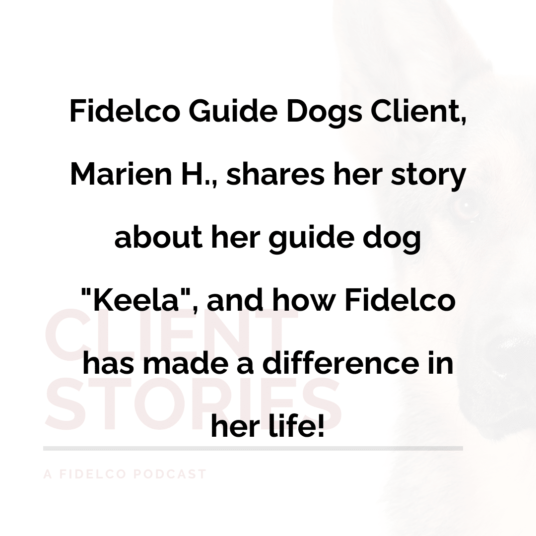 Fidelco Guide Dogs Client, Marien H., shares her story about her guide dog "Keela", and how Fidelco has made a difference in her life!