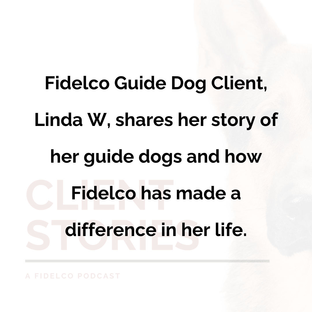 Fidelco Guide Dog Client, Linda W, shares her story of her guide dogs and how Fidelco has made a difference in her life.